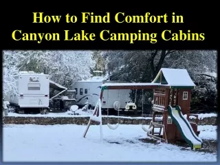 How to Find Comfort in Canyon Lake Camping Cabins