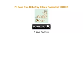 I'll Save You Bobo! by Eileen Rosenthal EBOOK