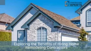 Exploring the Benefits of Hiring Home Remodeling Contractors