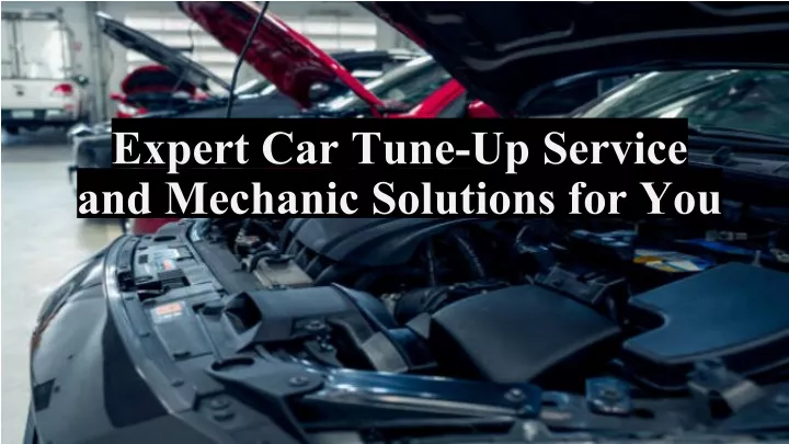 expert car tune up service and mechanic solutions