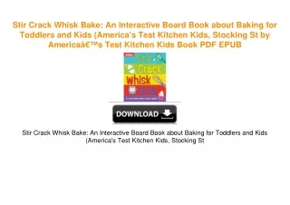 Stir Crack Whisk Bake: An Interactive Board Book about Baking for Toddlers and Kids