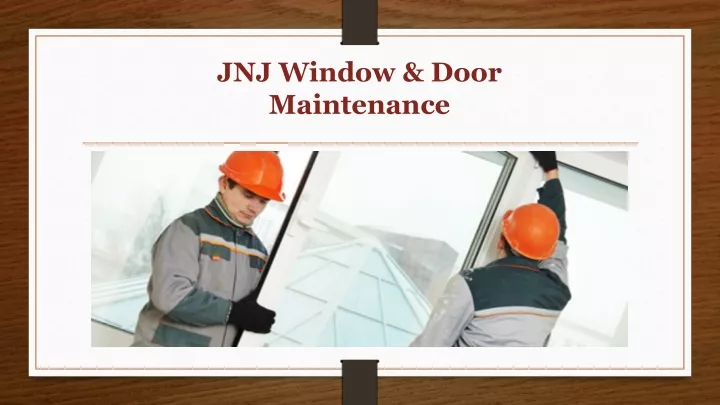 jnj window door maintenance