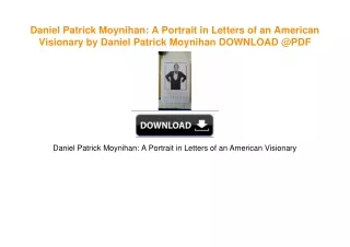 Daniel Patrick Moynihan: A Portrait in Letters of an American Visionary by Daniel