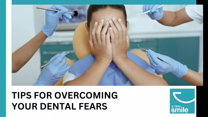 tips for overcoming your dental fears