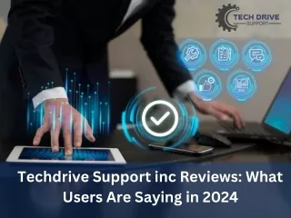_Techdrive Support inc Reviews What Users Are Saying in 2024