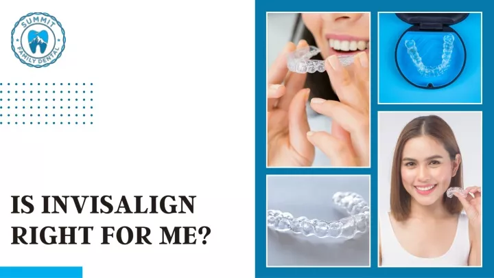 Ppt Is Invisalign Right For Me Powerpoint Presentation Free Download