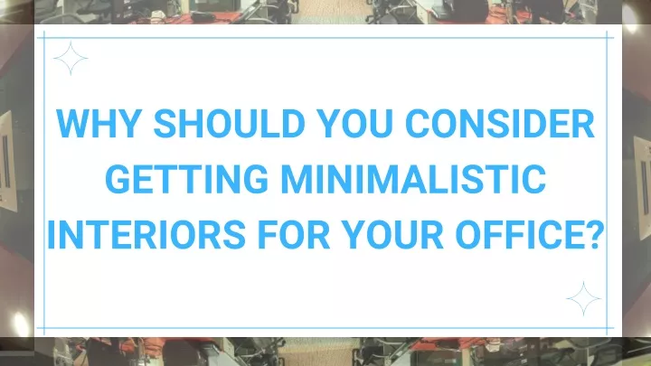 why should you consider getting minimalistic