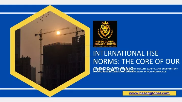 international hse norms the core of our operations