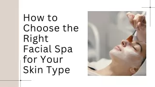 How to Choose the Right Facial Spa for Your Skin Type