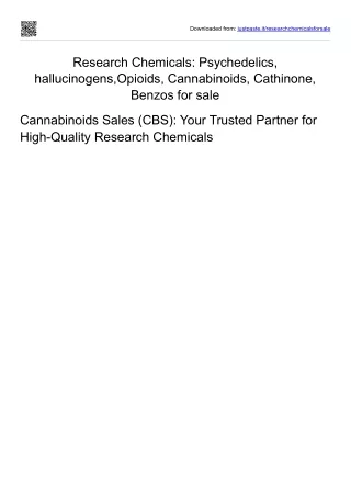 Research Chemicals: Psychedelics, hallucinogens,Opioids, Cannabinoids, Cathinone, Benzos for sale