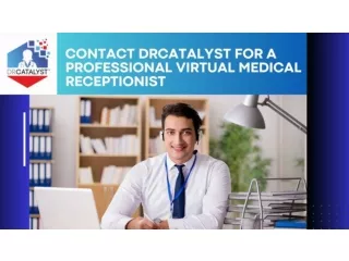 Contact DrCatalyst For A  Professional virtual medical receptionist