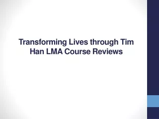 Transforming Lives through Tim Han LMA Course Reviews