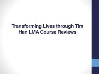 transforming lives through tim han lma course reviews