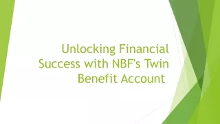 Unlocking Financial Potential: Exploring the Twin Benefit Account by NBF