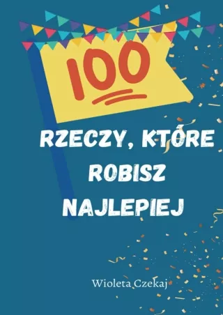 ✔pdf⚡ 100 rzeczy, które robisz najlepiej (Polish Edition)