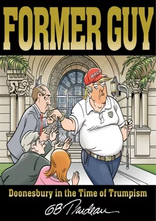 ❤read⚡ Former Guy: Doonesbury in the Time of Trumpism