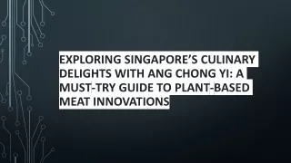 Exploring Singapore’s Culinary Delights with Ang Chong Yi