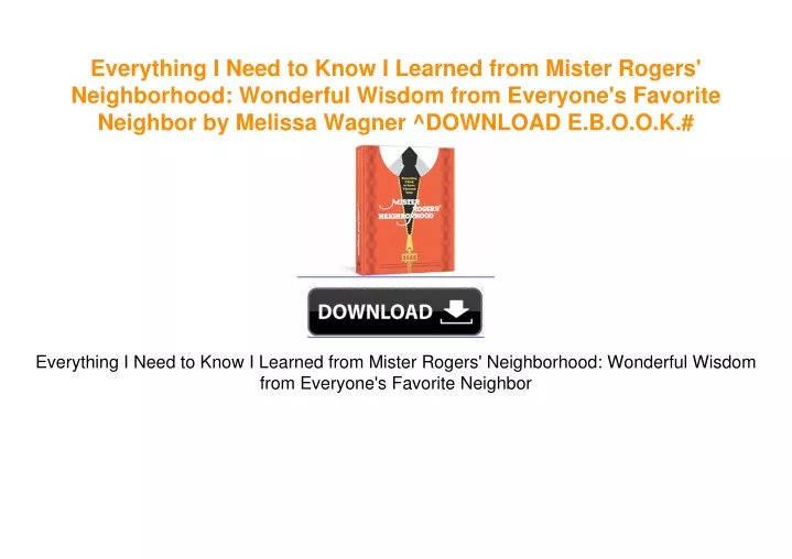 PPT - Everything I Need to Know I Learned from Mister Rogers ...