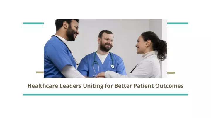 healthcare leaders uniting for better patient outcomes