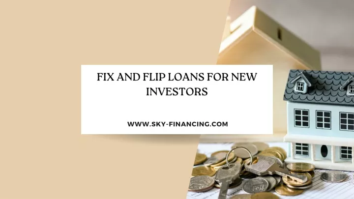 PPT - Fix And Flip Loans For New Investors PPT PowerPoint Presentation ...