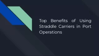 Top Benefits of Using Straddle Carriers in Port Operations