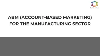 ABM (ACCOUNT-BASED MARKETING) FOR THE MANUFACTURING SECTOR