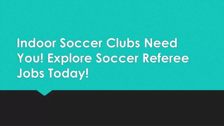 indoor soccer clubs need you explore soccer referee jobs today