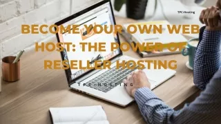 Become Your Own Web Host The Power of Reseller Hosting