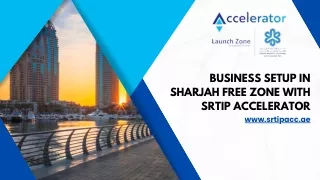 Business setup in sharjah Free zone - SRTIP Accelerator