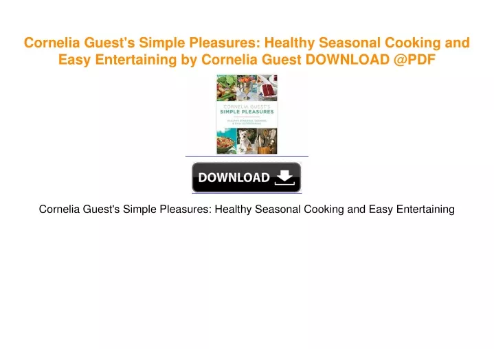 PPT - Cornelia-Guests-Simple-Pleasures-Healthy-Seasonal-Cooking-and ...