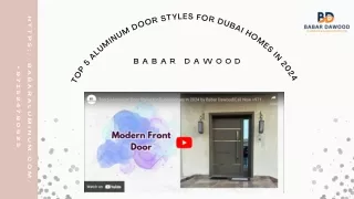 Top 5 Aluminum Door Styles for Dubai Homes in 2024 by Babar Dawood|Call Now +971524790625