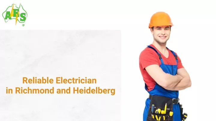 reliable electrician in richmond and heidelberg