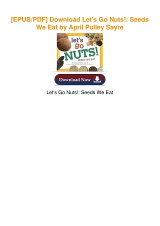 [EPUB/PDF] Download Let's Go Nuts!: Seeds We Eat by April Pulley Sayre
