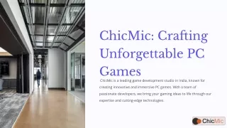 ChicMic-Crafting-Unforgettable-PC-Games.pptx