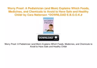 Worry Proof: A Pediatrician (and Mom) Explains Which Foods, Medicines, and Chemicals to