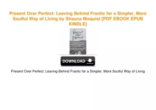 Present Over Perfect: Leaving Behind Frantic for a Simpler, More Soulful Way of Living