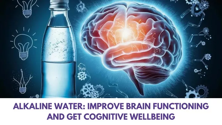 alkaline water improve brain functioning