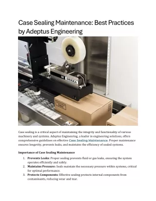 Case Sealing Maintenance Best Practices by Adeptus Engineering