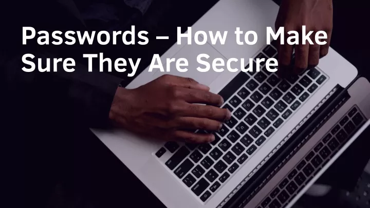 passwords how to make sure they are secure