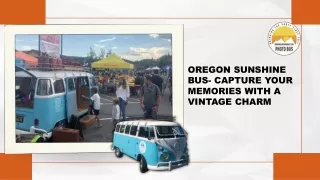 Oregon Sunshine Bus- Capture Your Memories With A Vintage Charm