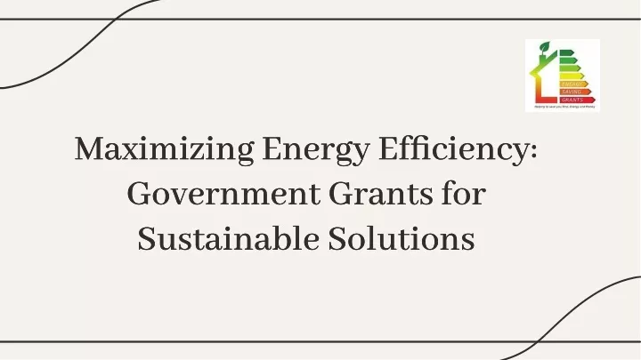 maximizing energy efficiency government grants