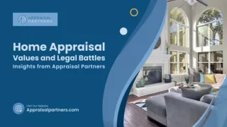Home Appraisal Values and Legal Battles Insights from Appraisal Partners