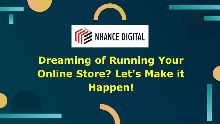 dreaming of running your online store let s make