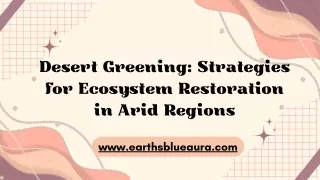 Desert Greening: Strategies for Ecosystem Restoration in Arid Regions