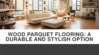 Wood Parquet Flooring A Durable and Stylish Option