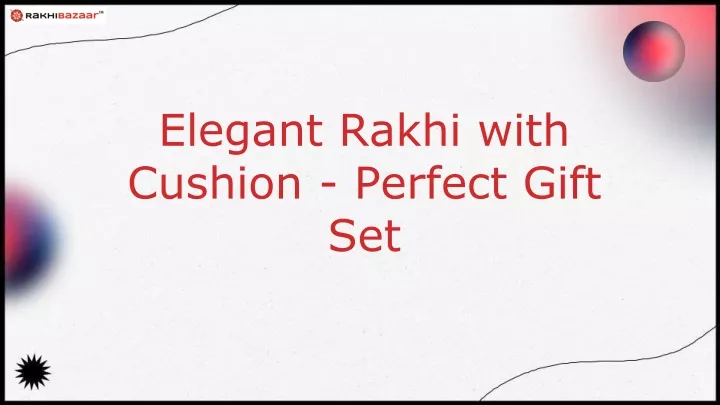 elegant rakhi with cushion perfect gift set