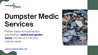 Dumpster Medic Your Premier Debris and Garden Waste Removal Service