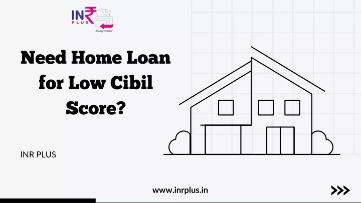 need home loan for low cibil score