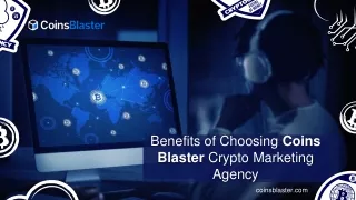 Benefits of Choosing Coins Blaster Crypto Marketing Agency