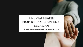 A Mental Health Professional Counselor Michigan PPT